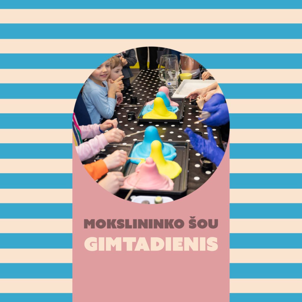 MOKSLININKO ŠOU GIMTADIENIS