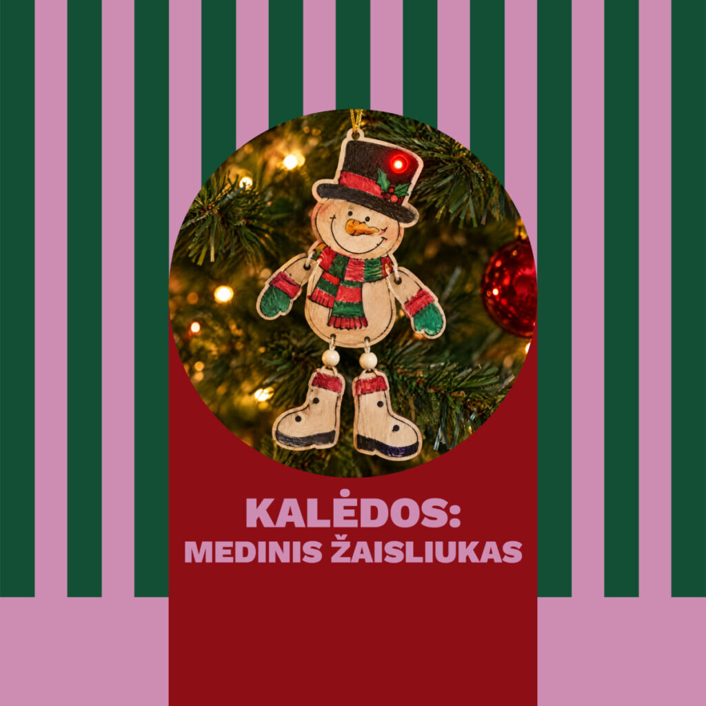 KALĖDOS: medinio žaisliuko dirbtuvės