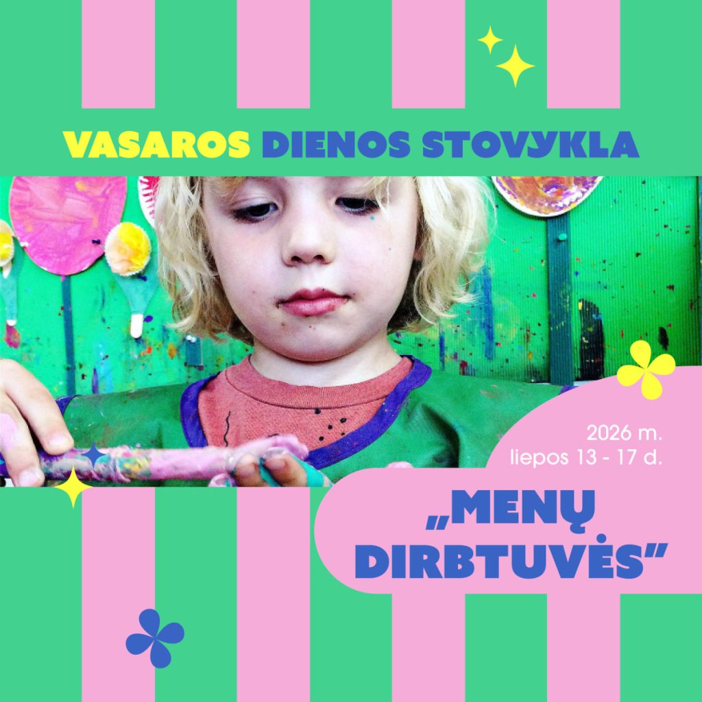 Vasaros dienos stovykla "MENŲ DIRBTUVĖS"