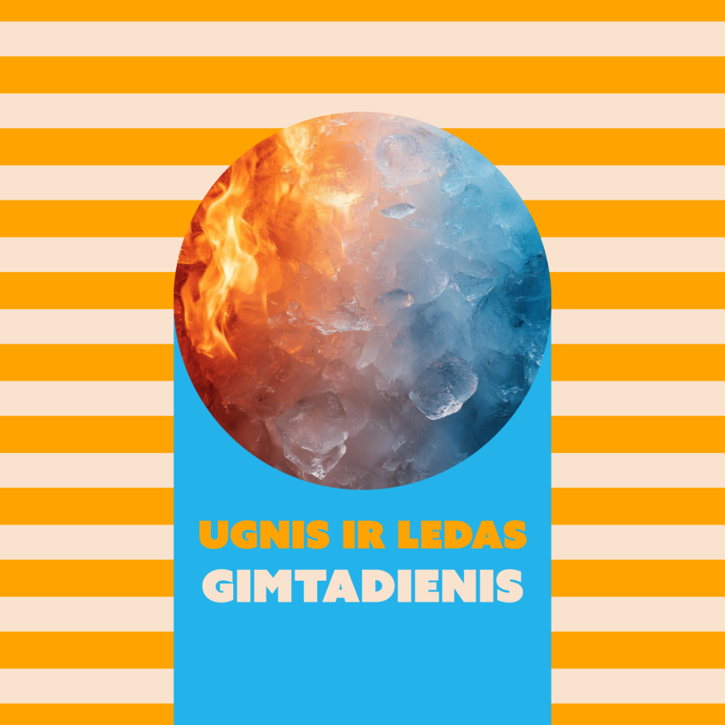 UGNIS IR LEDAS GIMTADIENIS